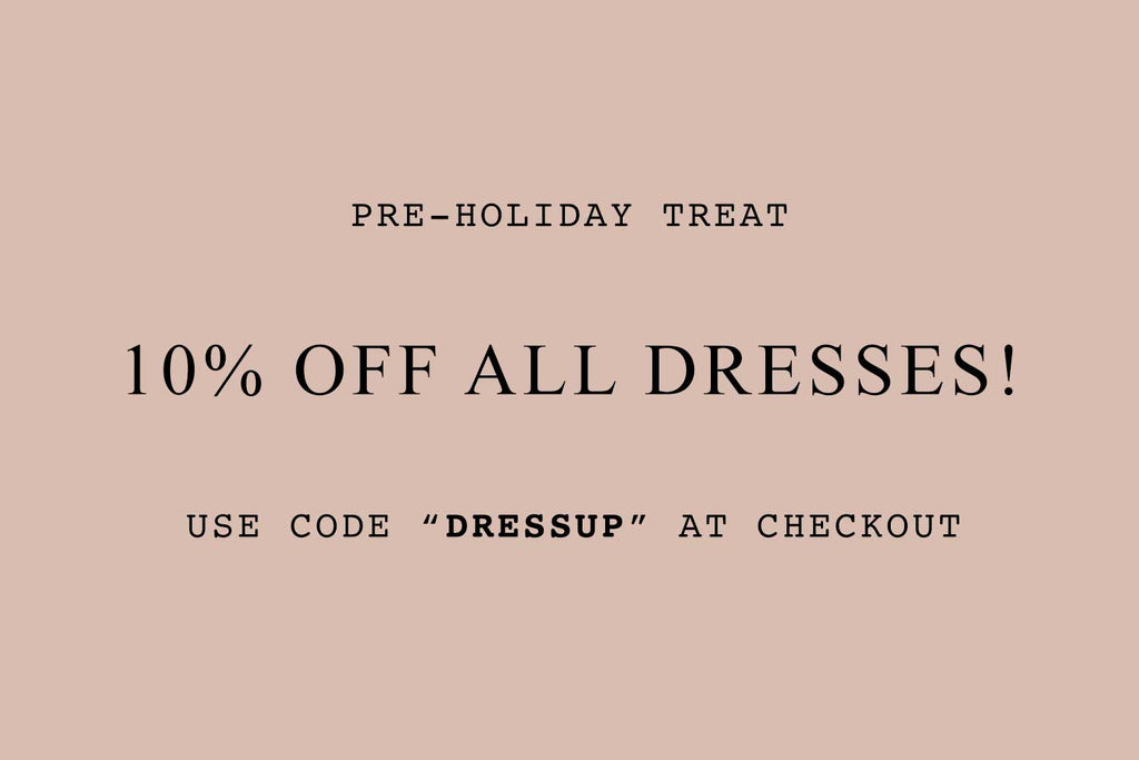 SALE! 10% OFF DRESSES!