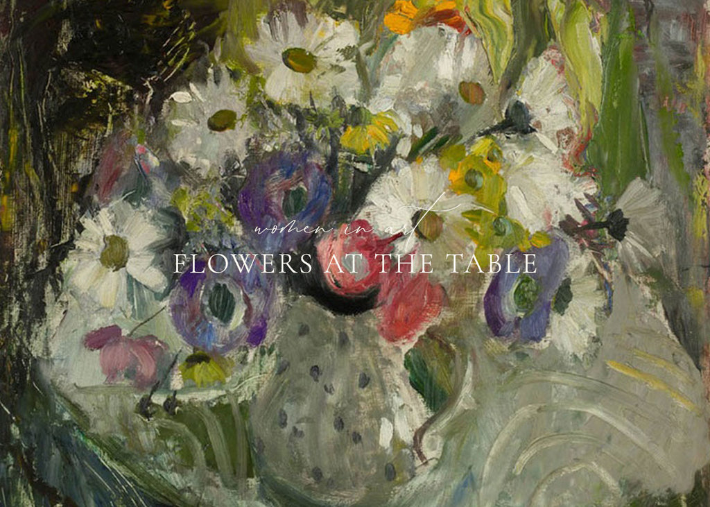 Women In Art: Flowers at the Table